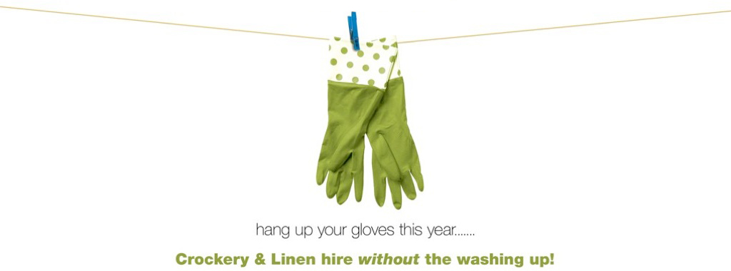 Plate, cup, glass, crockery and linen hire without the washing up!